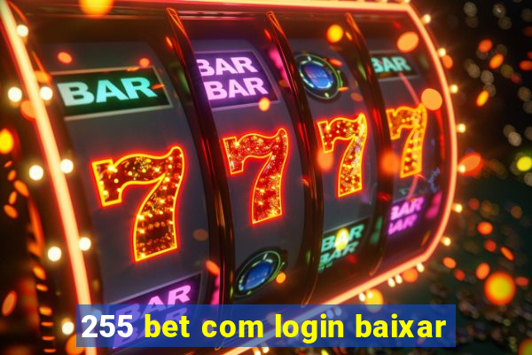 255 bet com login baixar